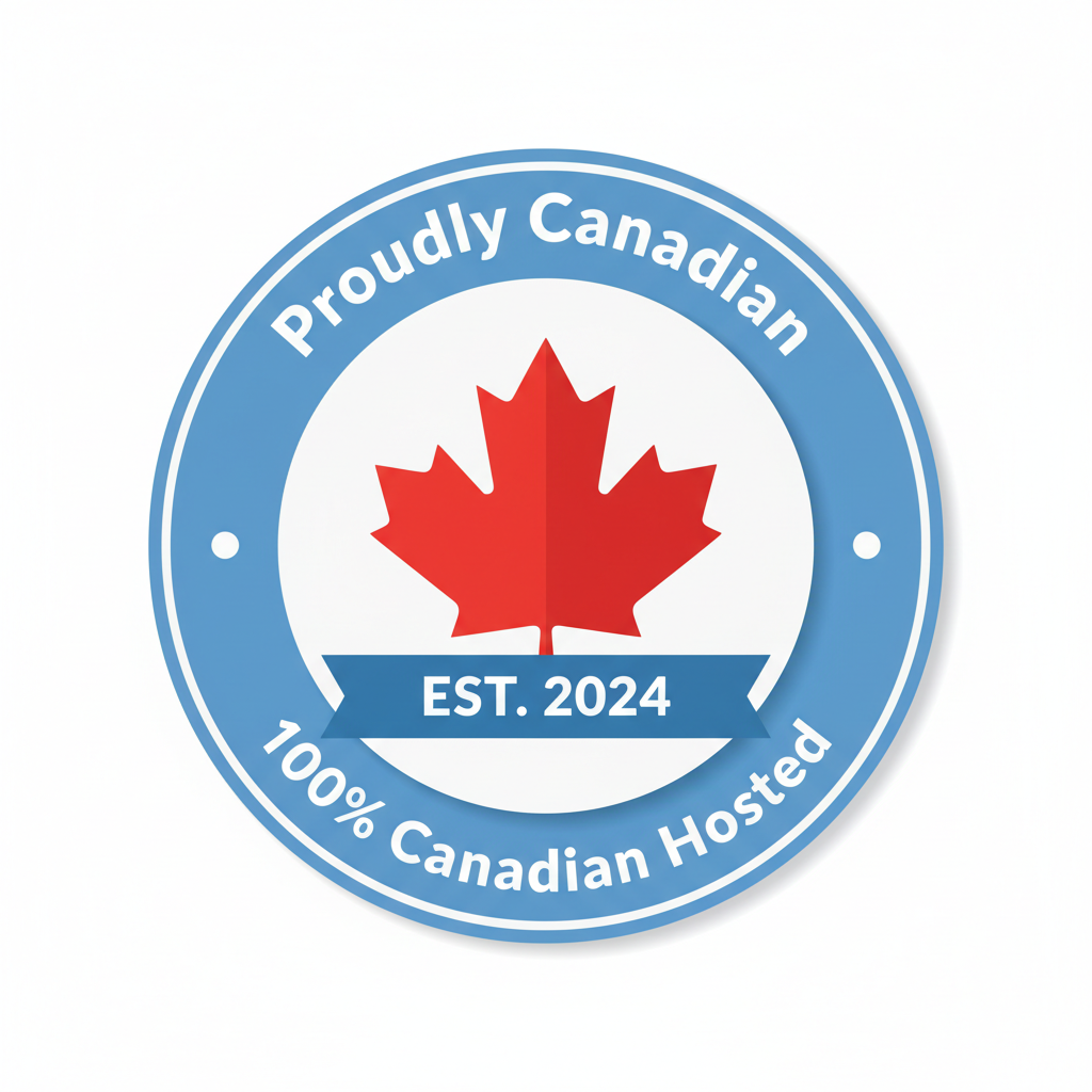Proudly Canadian - 100% Canadian Hosted